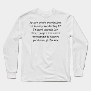 My new year's resolution Long Sleeve T-Shirt